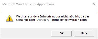 Microsoft Excel VBA Fehler Entwurfsmodus 2 MS Excel DTPicker21 Steuerlement Entwurfsmodus
