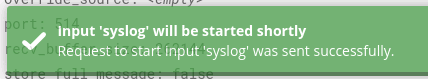 Graylog syslog als UDP TCP Input hinzufügen 8 Graylog Start Input success