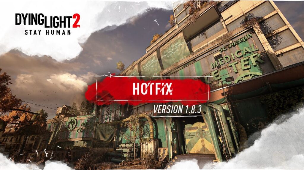 Dying Light 2 Hotfix 1.8.3 2 dl2 hotfix